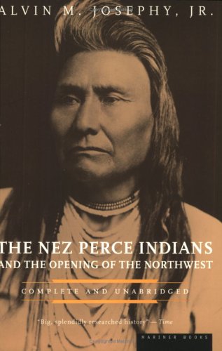 Nez Perce Indians and the Opening of the Northwest   1997 (Abridged) 9780395850114 Front Cover