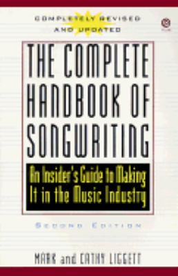 Complete Handbook of Songwriting An Insider's Guide to Making It in the Music Industry 2nd (Revised) 9780452270114 Front Cover