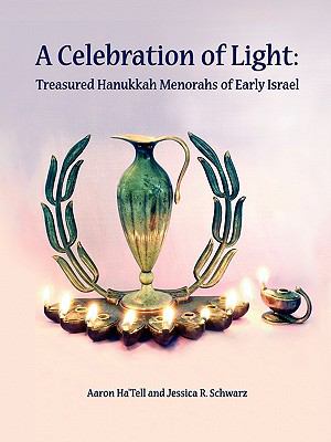 Celebration of Light Treasured Hanukkah Menorahs of Early Israel N/A 9780557137114 Front Cover