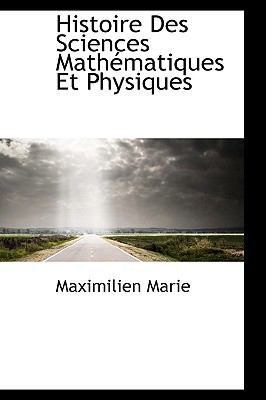 Histoire des Sciences Mathtmatiques et Physiques N/A 9780559852114 Front Cover