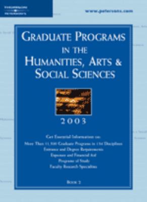Graduate Programs in the Humanities, Arts and Social Sciences 2003  37th 9780768908114 Front Cover