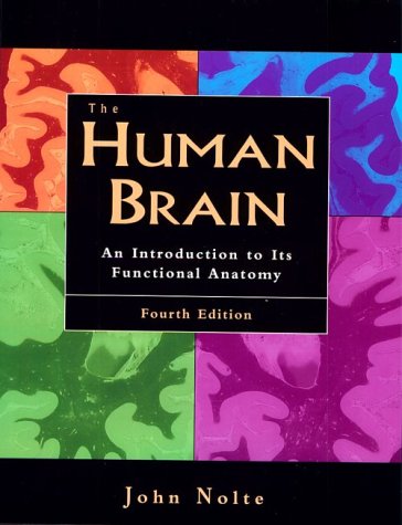 Human Brain An Introduction to Its Functional Anatomy 4th 1999 9780815189114 Front Cover
