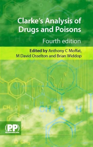 Clarke's Analysis of Drugs and Poisons  4th 2011 (Revised) 9780853697114 Front Cover