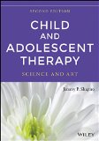 Child and Adolescent Therapy Science and Art 2nd 2015 9781118722114 Front Cover