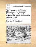 History of Sir Charles Grandison in a Series of Letters by Mr Samuel Richardson In  N/A 9781170566114 Front Cover