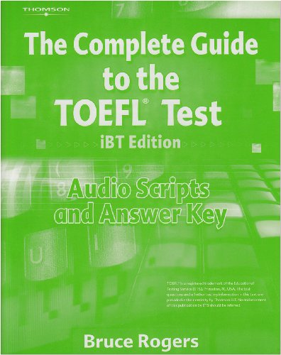 Complete Guide to the TOEFL Test, IBT: Audio Script and Answer Key  4th 2007 (Revised) 9781413023114 Front Cover