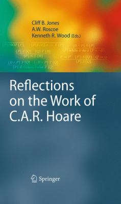 Reflections on the Work of C. A. R. Hoare   2010 9781848829114 Front Cover