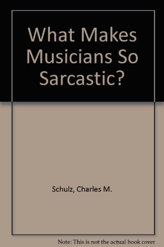 What Makes Musicians So Sarcastic?  N/A 9780030181115 Front Cover