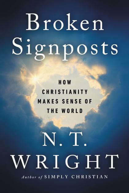 Broken Signposts How Christianity Makes Sense of the World N/A 9780062564115 Front Cover