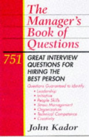 Manager's Book of Questions 751 Great Interview Questions for Hiring the Best Person  1997 9780070343115 Front Cover