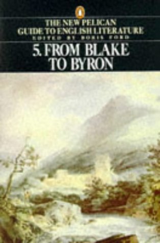 New Pelican Guide to English Literature Vol. 5 : From Blake to Byron  1990 (Revised) 9780140138115 Front Cover