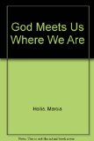 God Meets Us Where We Are : All the Complainers of the Bible N/A 9780310517115 Front Cover