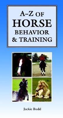 A-Z of Horse Behavior and Training  2000 9780764561115 Front Cover
