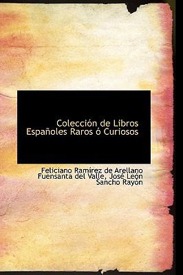 Colecci=N de Libros Espa±Oles Raros = Curiosos  2009 9781110031115 Front Cover