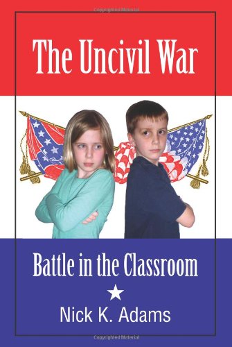 Uncivil War Battle in the Classroom N/A 9781609117115 Front Cover