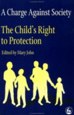 Charge Against Society The Child's Right to Protection  1996 9781853024115 Front Cover