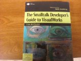 Smalltalk Developer's Guide to VisualWorks with Diskette  N/A 9781884842115 Front Cover