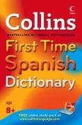 Collins First Time Spanish Dictionary N/A 9780007261116 Front Cover