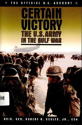 Certain Victory The U. S. Army in the Gulf War  1994 9780028811116 Front Cover