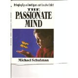 Passionate Mind Bringing up a Creative and Intelligent Child  1991 9780029281116 Front Cover