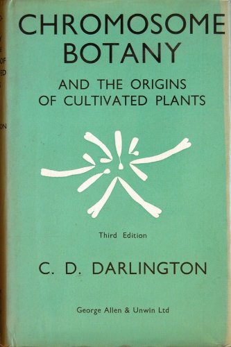 Chromosome Botany and the Origins of Cultivated Plants 3rd 1973 9780045810116 Front Cover