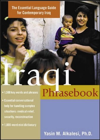 Iraqi Phrasebook The Complete Language Guide for Contemporary Iraq  2004 9780071435116 Front Cover