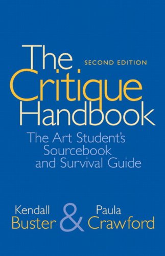 Critique Handbook The Art Student's Sourcebook and Survival Guide 2nd 2010 9780205708116 Front Cover