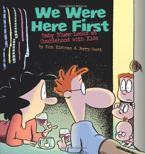 We Were Here First Baby Blues Looks at Couplehood with Kids  2010 9780740791116 Front Cover