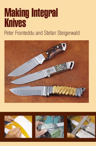 Making Integral Knives   2012 9780764340116 Front Cover