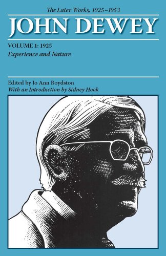Later Works of John Dewey, Volume 1, 1925 - 1953 1925, Experience and Nature  2008 9780809328116 Front Cover