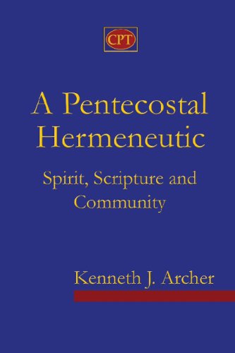 Pentecostal Hermeneutic Spirit, Scripture and Community  2009 9780981965116 Front Cover