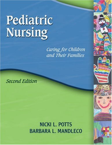 Pediatric Nursing Caring for Children and Their Families 2nd 2007 (Revised) 9781401897116 Front Cover