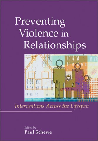 Preventing Violence in Relationships Interventions Across the Life Span  2002 9781557989116 Front Cover