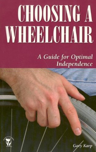 Choosing a Wheelchair A Guide for Optimal Independence  1998 9781565924116 Front Cover