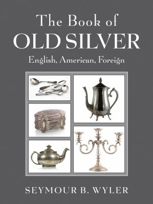 Book of Old Silver English, American, Foreign  2013 9781620872116 Front Cover