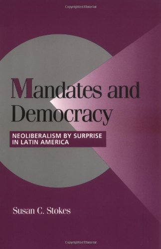 Mandates and Democracy Neoliberalism by Surprise in Latin America  2001 9780521805117 Front Cover