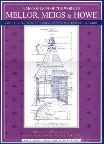 Monograph of the Work of Mellor, Meigs and Howe  2nd 9780942655117 Front Cover