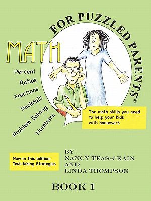 Math for Puzzled Parents Book 1 The math skills you can use to help your kids with Homework 2nd 2011 9780982958117 Front Cover