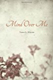 Mind over Me  N/A 9781456382117 Front Cover
