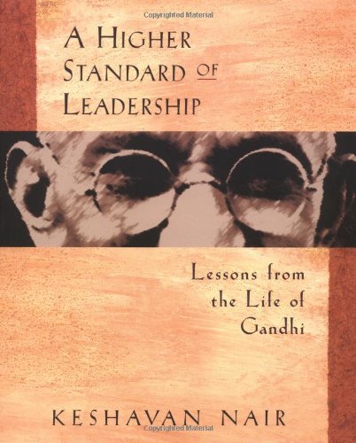 Higher Standard of Leadership Lessons from the Life of Gandhi  1997 9781576750117 Front Cover