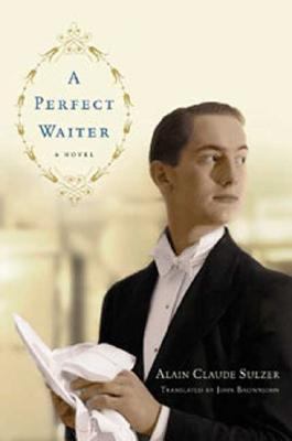 Perfect Waiter A Novel N/A 9781596914117 Front Cover