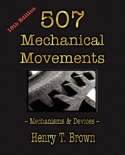 507 Mechanical Movements Mechanisms and Devices  2010 9781603863117 Front Cover