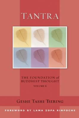 Tantra The Foundation of Buddhist Thought, Volume 6  2012 9781614290117 Front Cover