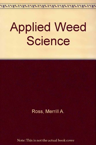 Applied Weed Science Including the Ecology and Management of Invasive Plants N/A 9780024039118 Front Cover
