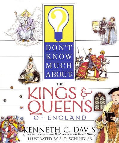Don't Know Much about the Kings and Queens of England   2002 9780060286118 Front Cover