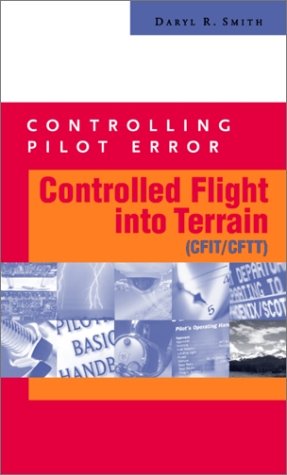 Controlling Pilot Error: Controlled Flight into Terrain (CFIT/CFTT)   2001 9780071374118 Front Cover