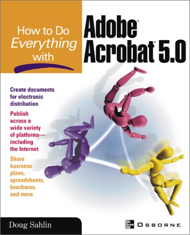 How to Do Everything with Adobeï¿½ Acrobatï¿½ 5.0   2002 9780072195118 Front Cover