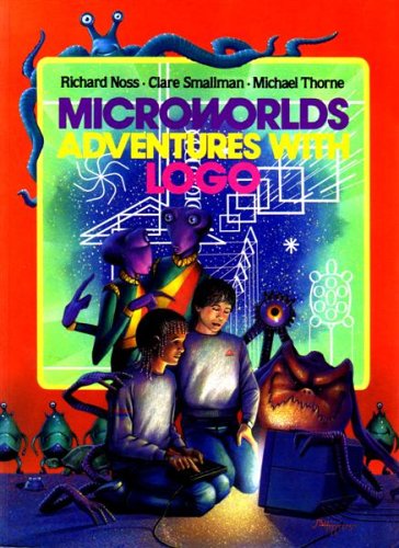 Microworlds : Adventures with Logo  1985 9780091611118 Front Cover