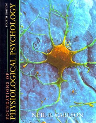 Foundations of Physiological Psychology  4th 1999 9780205283118 Front Cover