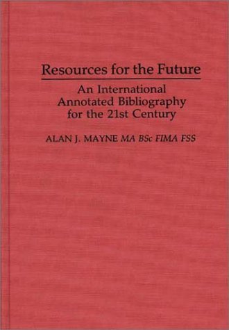 Resources for the Future An International Annotated Bibliography  1993 9780313289118 Front Cover